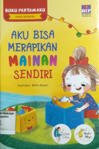 Aku bisa merapihkan mainan sendiri